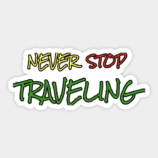 Never Stop Traveling Sticker